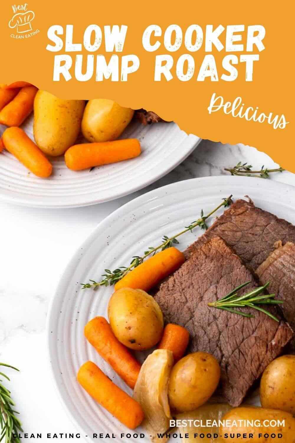 Two white plates with slices of rump roast, whole baby potatoes, and carrots garnished with herbs. Orange header text reads "Slow Cooker Rump Roast.