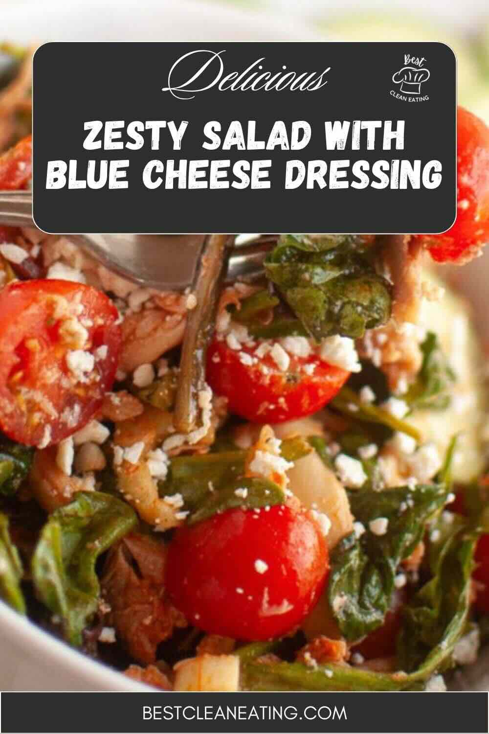 Close-up of a salad with cherry tomatoes, spinach, onions, and blue cheese crumbles, topped with a fork and labeled as "Zesty Salad with Blue Cheese Dressing.