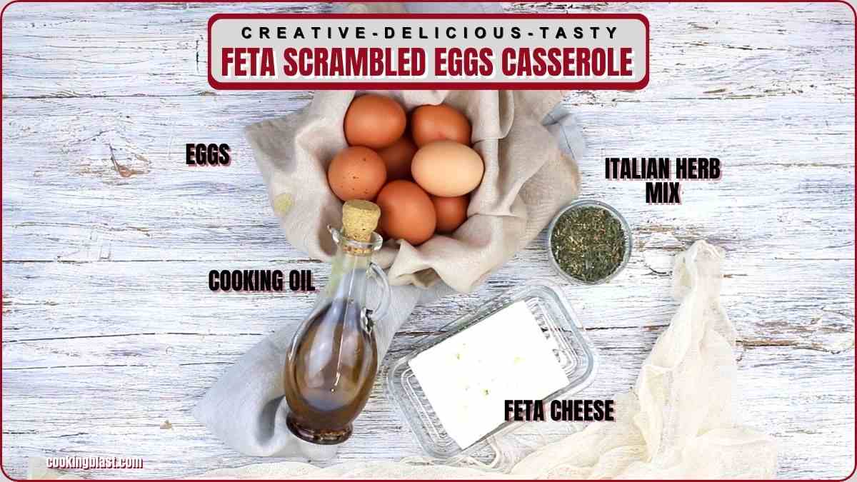 Eggs, cooking oil, feta cheese, and Italian herb mix arranged on a light surface, labeled as ingredients for a feta scrambled eggs casserole.