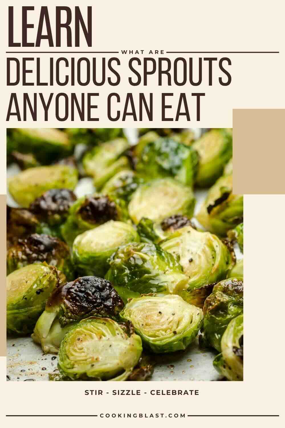 Close-up of roasted Brussels sprouts on a baking sheet, golden brown and seasoned, with text promoting learning about delicious sprouts recipes.