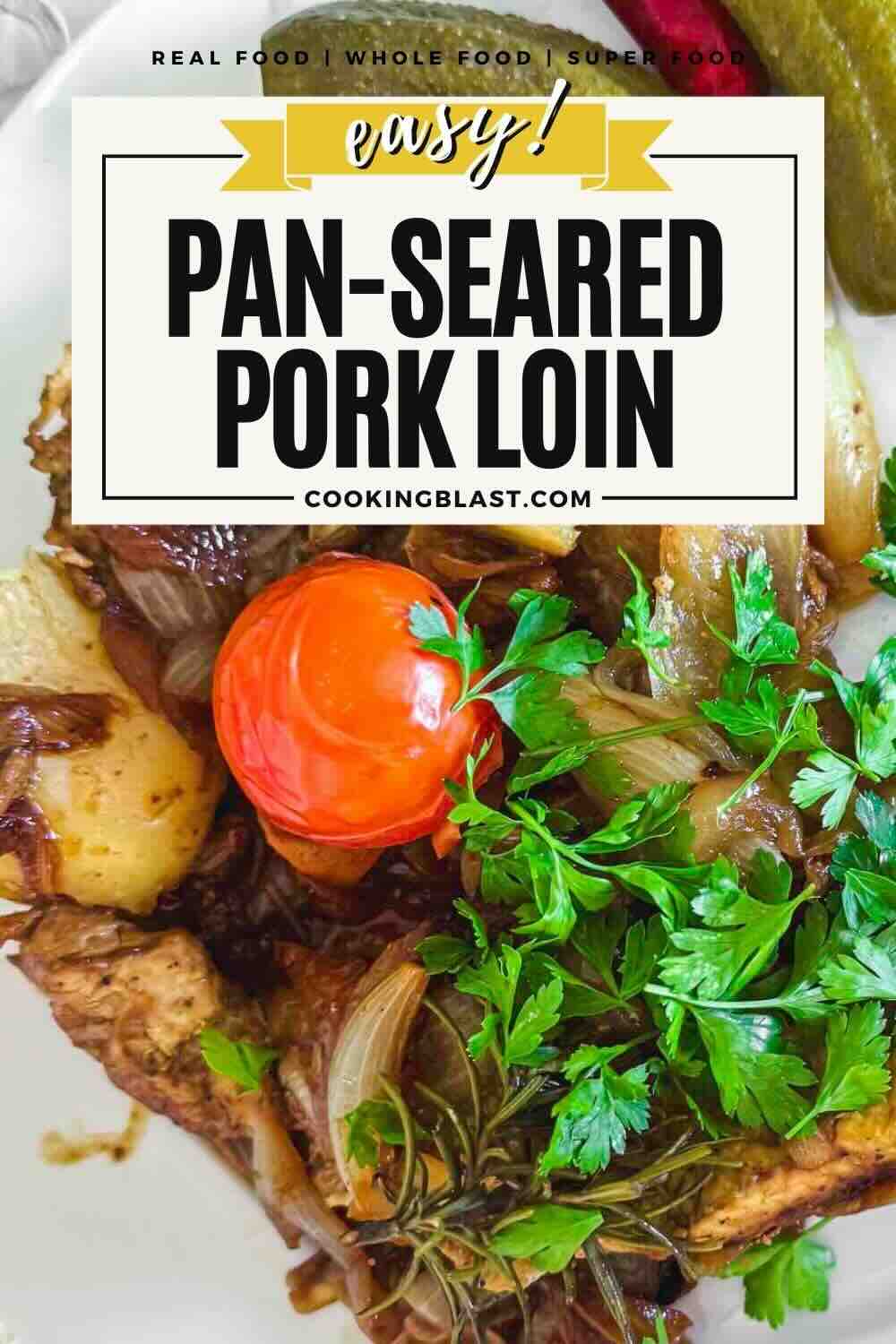 Plate of pan-seared pork loin garnished with fresh parsley, cooked onions, a cherry tomato, and a pickle, with a text overlay promoting the dish.