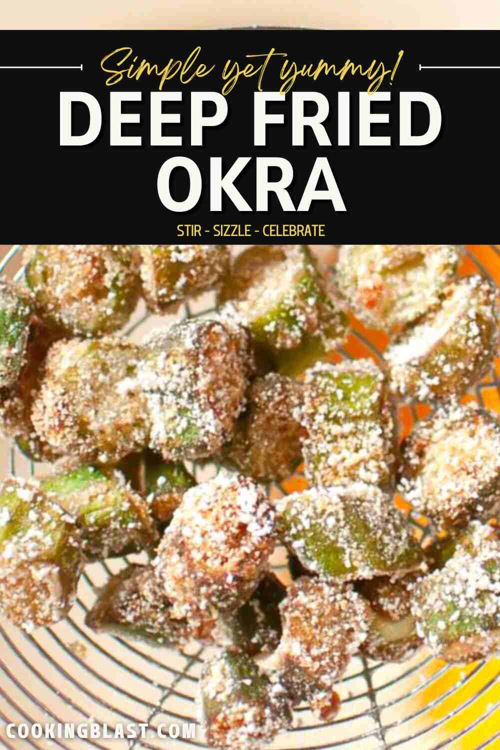 Deep fried okra pieces in a wire strainer, with overlaid text reading “Simple yet yummy! DEEP FRIED OKRA STIR - SIZZLE - CELEBRATE”.